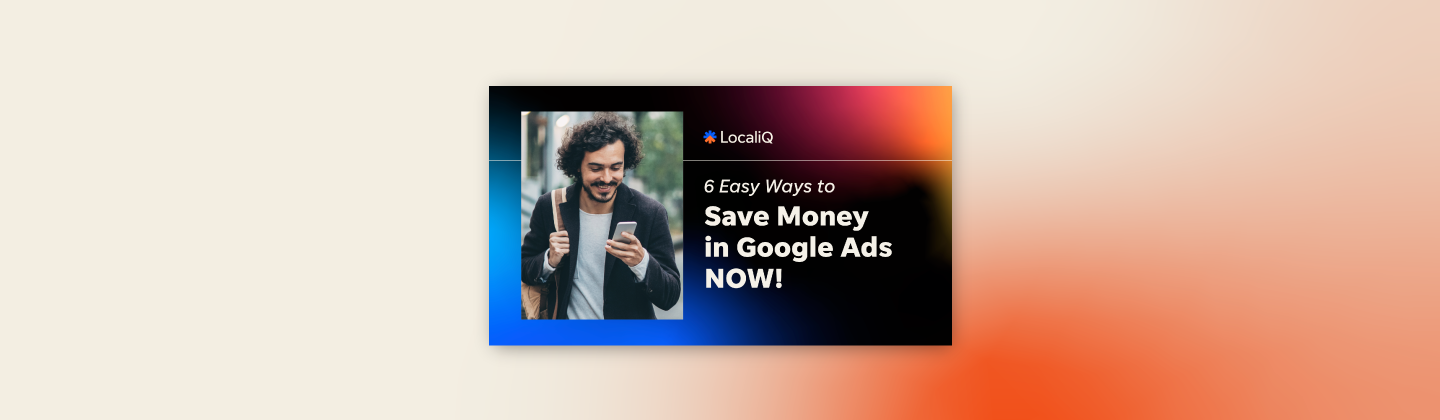 6 Easy Ways to Save Money in Google Ads NOW!