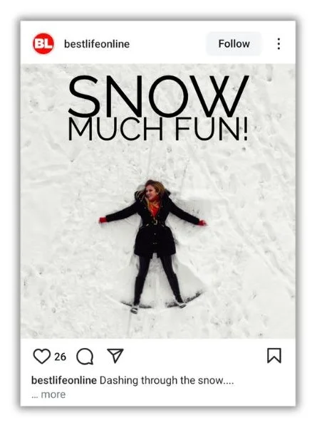 Winter puns - Instagram post with a snow angle. 